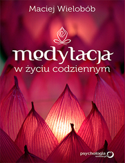 Medytacja w yciu codziennym