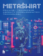 Metawiat. Prawne i techniczne aspekty przeomowych technologii