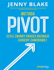 Metoda Pivot, czyli zwinny proces rozwoju kariery zawodowej