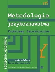 Metodologie jzykoznawstwa. Podstawy teoretyczne. Podrcznik akademicki 