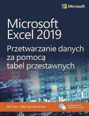 Microsoft Excel 2019 Przetwarzanie danych za pomoc tabel przestawnych