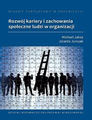 Mikkie zarzdzanie w organizacji. Rozwj kariery i zachowania spoeczne ludzi w organizacji