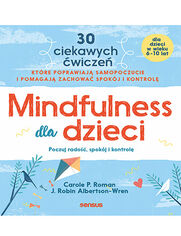 Mindfulness dla dzieci. Poczuj rado, spokj i kontrol