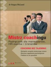 Mistrz coachingu. Podrcznik dla menederw, HR-owcw i trenerw