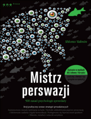 Mistrz perswazji. 500 zasad psychologii sprzeday