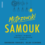 Mistrzowski samouk. Jak atwo i skutecznie doskonali si w dowolnej dziedzinie