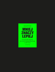 Mniej znaczy lepiej. O tym, jak odejcie od wzrostu gospodarczego ocali wiat II wydanie