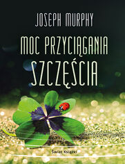 Moc przycigania szczcia