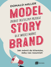 Model StoryBrand - zbuduj skuteczny przekaz dla swojej marki