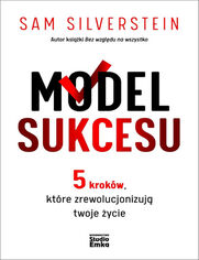 Model Sukcesu. 5 krokw, ktre zrewolucjonizuj twoje ycie