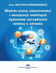 Modele oceny uytecznoci i akceptacji mobilnych systemw zarzdzania wiedz o zdrowiu