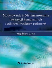 Modelowanie rde finansowania inwestycji komunalnych a efektywno wydatkw publicznych