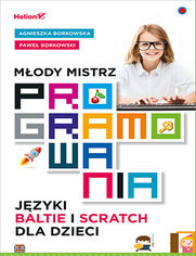 Mody mistrz programowania. Jzyki Baltie i Scratch dla dzieci