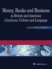 Money, Banks and Business in British and American Literature, Culture and Language