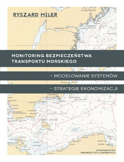 Monitoring bezpieczestwa transportu morskiego - modelowanie systemw - strategie ekonomizacji