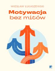Motywacja bez mit�w