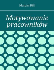 Motywowanie pracownikw