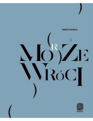 Mo�e (morze) wr�ci