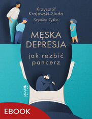 Mska depresja Jak rozbi pancerz