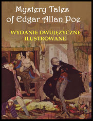  	Mystery Tales of Edgar Allan Poe - Opowieci niesamowite. Wydanie dwujzyczne ilustrowane