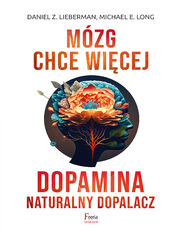 Mzg chce wicej. Dopamina. Naturalny dopalacz