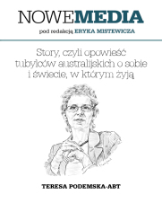 NOWE MEDIA pod redakcj Eryka Mistewicza: Story, czyli opowietubylcw australijskich o sobiei wiecie, w ktrym yj