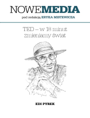 NOWE MEDIA pod redakcj Eryka Mistewicza: TED  w 18 minut zmieniamy wiat