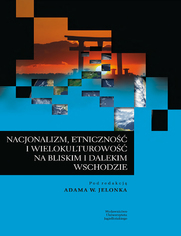 Nacjonalizm, etniczno i wielokulturowo na Bliskim i Dalekim Wschodzie