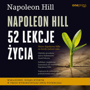 Napoleon Hill. 52 lekcje ycia