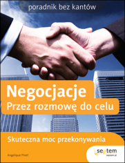 Negocjacje. Przez rozmow do celu. Poradnik bez kantw