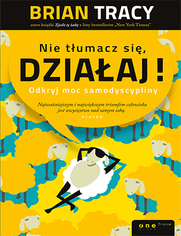 Nie tumacz si, dziaaj! Odkryj moc samodyscypliny (twarda oprawa)