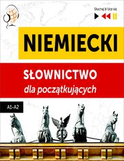 Niemiecki. Sownictwo dla pocztkujcych  Suchaj & Ucz si (Poziom A1  A2)