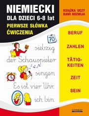 Niemiecki dla dzieci 6-8 lat. Pierwsze swka. wiczenia. BERUF, ZAHLEN, TTIGKEITEN, ZEIT, SEIN