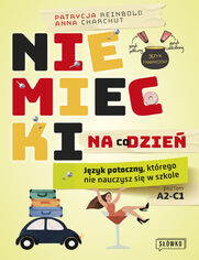 Niemiecki na co dzie. Jzyk potoczny, ktrego nie nauczysz si w szkole