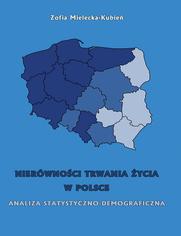 Nierwno trwania ycia w Polsce. Analiza statystyczno-demograficzna