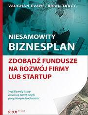 Niesamowity biznesplan. Zdobd fundusze na rozwj firmy lub startup