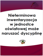 Nieterminowa inwentaryzacja w jednostce owiatowej moe narusza dyscyplin finansw