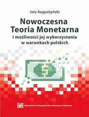 Nowoczesna Teoria Monetarna i moliwoci jej wykorzystania w warunkach polskich