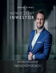 Nowoczesny Inwestor. Jak skutecznie zarabia na nieruchomociach