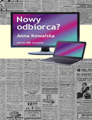 Nowy odbiorca? Przemiany obrazu odbiorcy w wybranych koncepcjach wspczesnej kultury