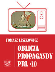 Oblicza propagandy PRL cz�� II