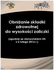 Obnianie skadki zdrowotnej do wysokoci zaliczki  (zgodnie ze stanowiskiem SN  z 2 lutego 2016 r.)