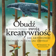 Obud swoj kreatywno. Jak aktywowa twrczy potencja umysu. Wydanie II rozszerzone