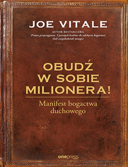 Obud w sobie milionera! Manifest bogactwa duchowego