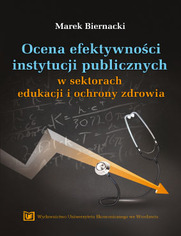 Ocena efektywnoci instytucji publicznych w sektorach edukacji i ochrony zdrowia