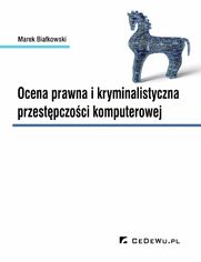 Ocena prawna i kryminalistyczna przestpczoci komputerowej