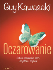 Oczarowanie. Sztuka zmieniania serc, umysw i czynw