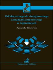 Od klasycznego do zintegrowanego zarzdzania procesowego w organizacjach