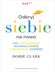 Odkryj siebie na nowo. Jak zdefiniowa wasn mark i zbudowa karier