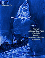Opowie Artura Gordona Pyma z Nantucket. Narrative of Arthur Gordon Pym of Nantucket